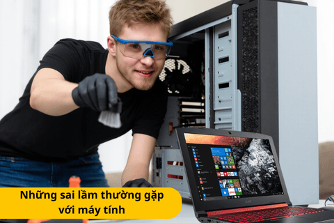 Những sai lầm thường gặp khi sử dụng máy tính